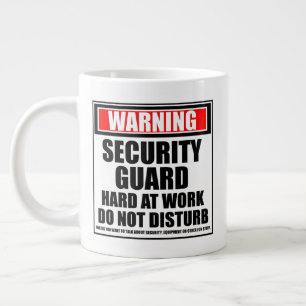 Warning Security Guard Hard At Work Do Not Disturb Large Coffee Mug