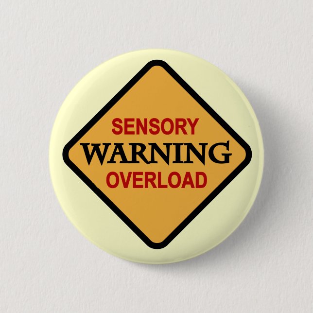 Warning Sensory Overload Tshirts and Gifts 2 Inch Round Button (Front)