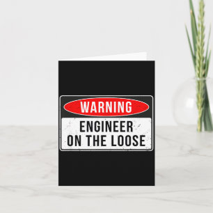 Warning Sign - Engineer On The Loose Funny Job Quo Card