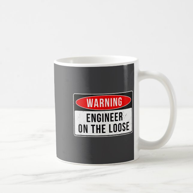 Warning Sign - Engineer On The Loose Funny Job Quo Coffee Mug (Right)