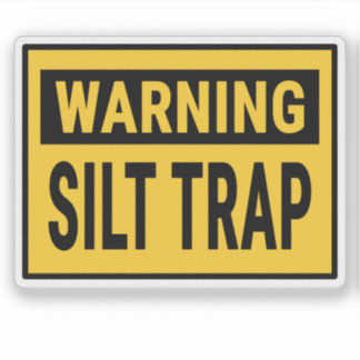 Warning Silt Trap 