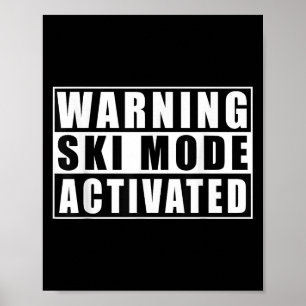Warning Ski Mode Activated _1 Poster