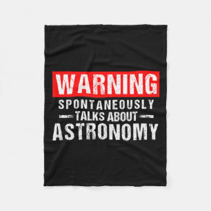 Warning Sntaneously Talks About Astronomy Teacher  Fleece Blanket
