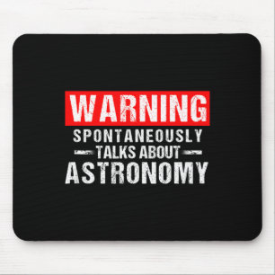 Warning Sntaneously Talks About Astronomy Teacher  Mouse Pad