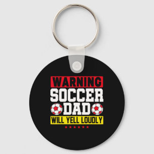 Warning Soccer Dad Yell Loudly Funny Footll Daddy Keychain
