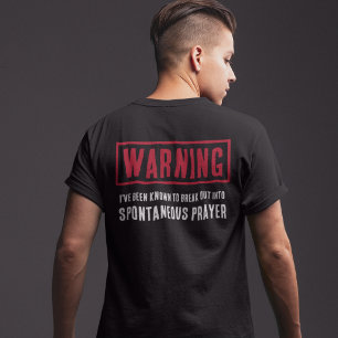 Warning Spontaneous Prayer Funny Unisex Christian  T-Shirt