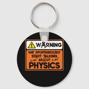Warning Spontaneously Start Talking About Physics Keychain