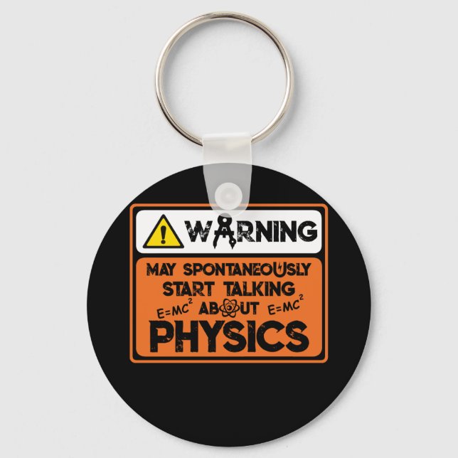 Warning Spontaneously Start Talking About Physics Keychain (Front)