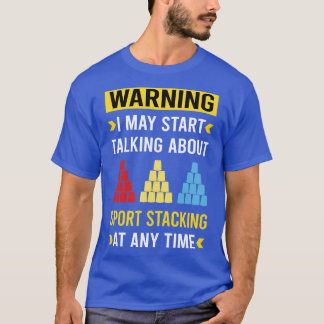 Warning Sport Stacking Cup Stacking Speed Stacking T-Shirt