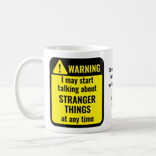 Warning Stranger Things Funny Personalized Coffee Mug