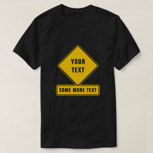 Warning Street Sign - Create Your Own T-Shirt