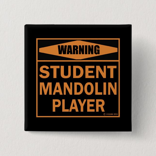 Warning! Student Mandolin Player! 2 Inch Square Button (Front)