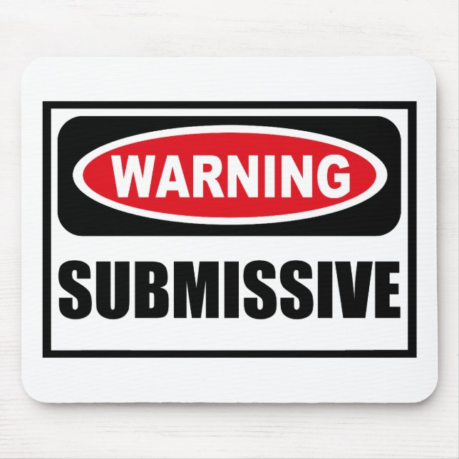 Warning SUBMISSIVE Mousepad (Front)