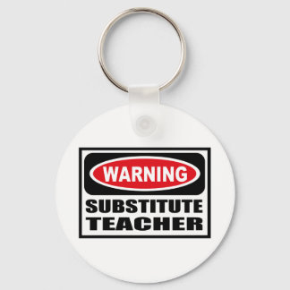 Warning SUBSTITUTE TEACHER Key Chain