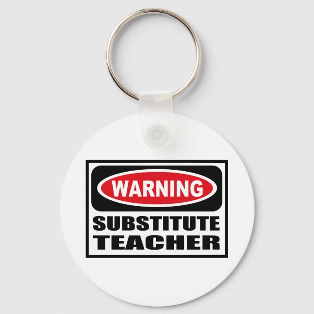 Warning SUBSTITUTE TEACHER Key Chain (Front)