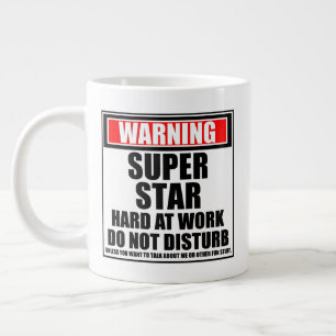 Warning Superstar Hard At Work Do Not Disturb Large Coffee Mug