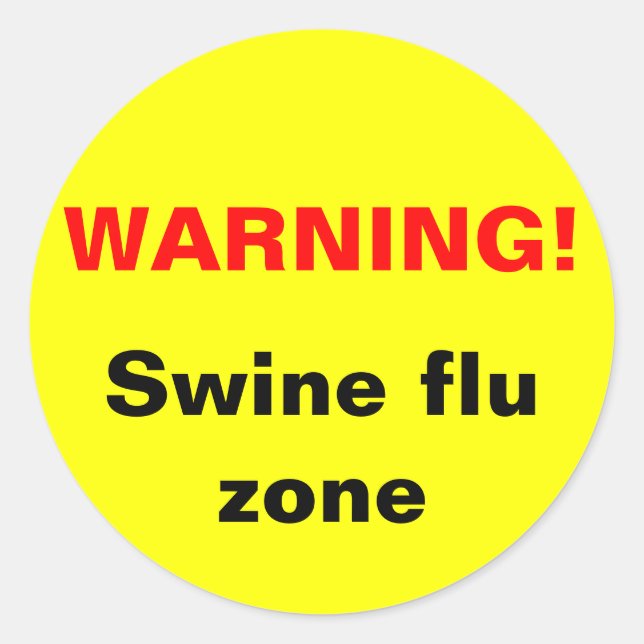 Warning! Swine flu zone Classic Round Sticker (Front)