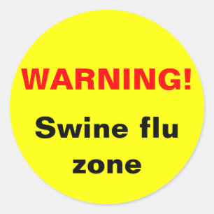Warning! Swine flu zone Classic Round Sticker