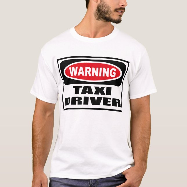 Warning TAXI DRIVER T-Shirt (Front)