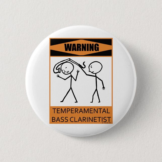 Warning Temperamental Bass Clarinetist 2 Inch Round Button (Front)
