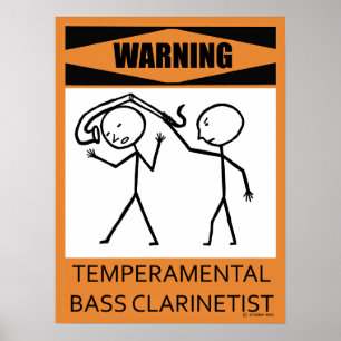 Warning Temperamental Bass Clarinetist Poster