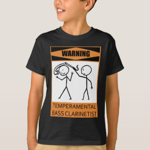Warning Temperamental Bass Clarinetist T-Shirt