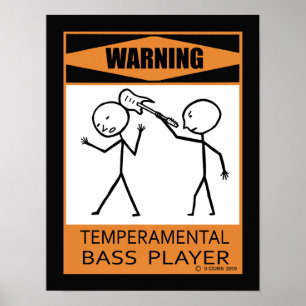Warning Temperamental Bass Player Poster