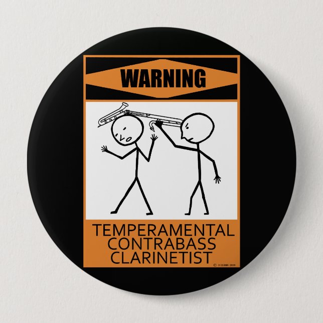 Warning Temperamental Contrabass Clarinetist 4 Inch Round Button (Front)