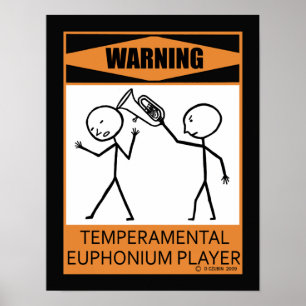 Warning Temperamental Euphonium Player Poster