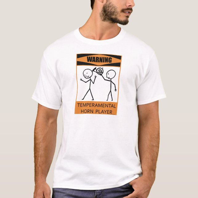 Warning Temperamental Horn Player T-Shirt (Front)