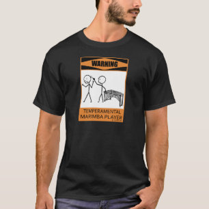 Warning Temperamental Marimba Player T-Shirt