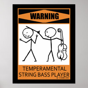 Warning Temperamental String Bass Player Poster