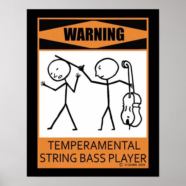 Warning Temperamental String Bass Player Poster (Front)