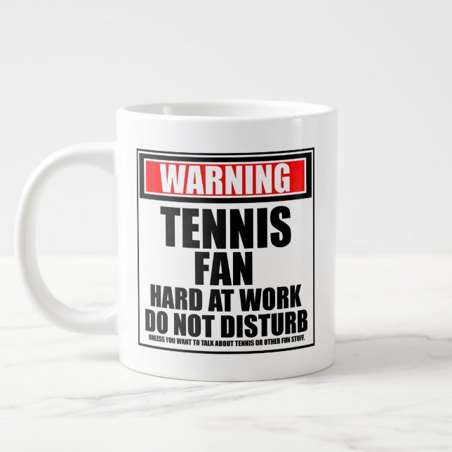 Warning Tennis Fan Hard At Work Do Not Disturb Large Coffee Mug (Left)