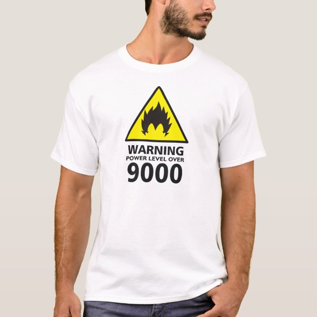Warning the power its over 9000 T-Shirt (Front)