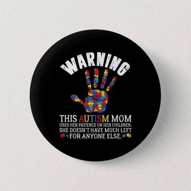 Warning This Autism Mom Uses Patience In Children  2 Inch Round Button (Front)
