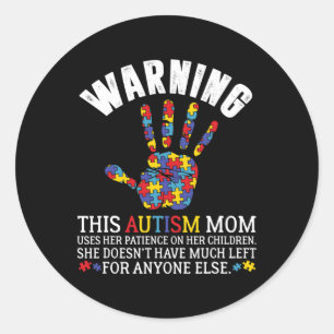 Warning This Autism Mom Uses Patience In Children  Classic Round Sticker