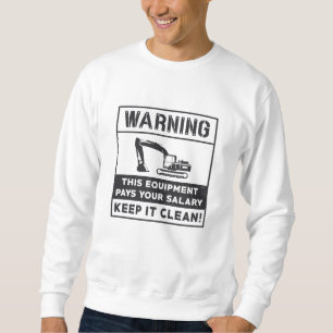 Warning This Equipment Excavator Construction Sweatshirt