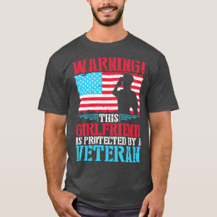 Warning This Girlfriend Is Protected By Veteran Bo T-Shirt