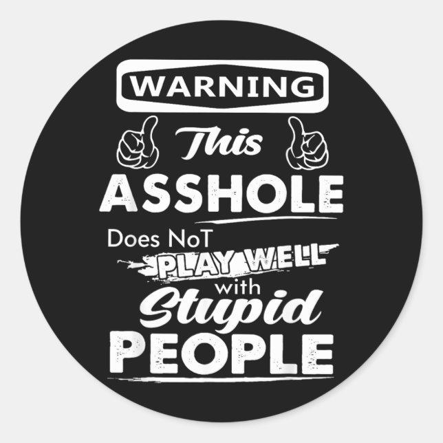 Warning This Gpy Person Does Not Play With Stupid Classic Round Sticker (Front)