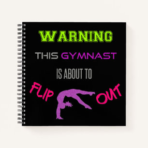 Warning This Gymnast Is About To Flip Out Notebook