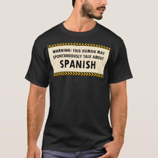 WARNING THIS HUMAN MAY SPONTANEOUSLY TALK ABOUT SP T-Shirt