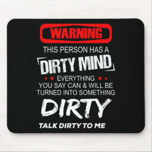 Warning This Person Has A Dirty Mind Everythign Yo Mouse Pad