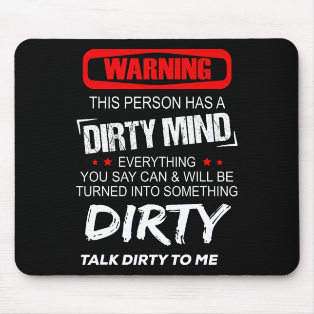 Warning This Person Has A Dirty Mind Everythign Yo Mouse Pad (Front)