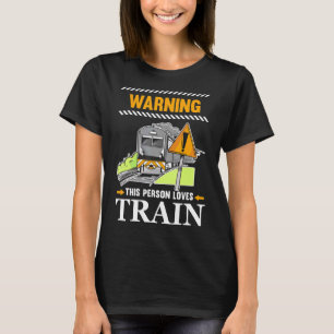 Warning This Person Loves Train Operator Steam Loc T-Shirt