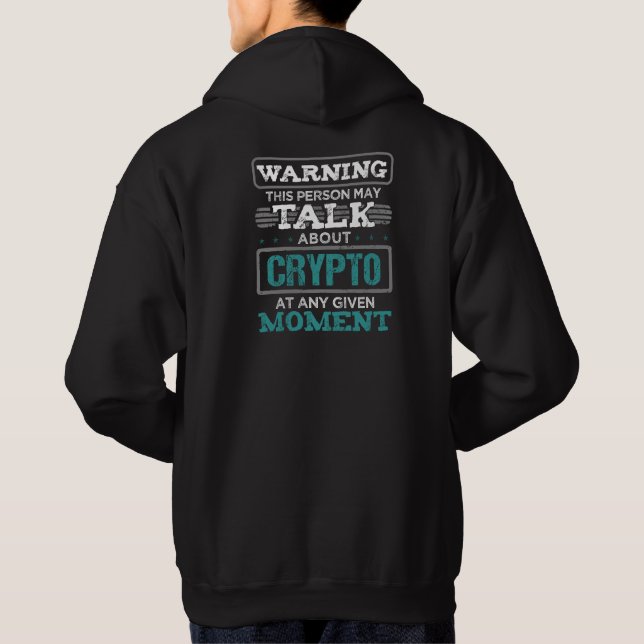 Warning This Person May Talk About Crypto Hoodie (Back)