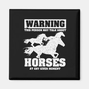 Warning This Person May Talk About Horses Aany Giv Magnet