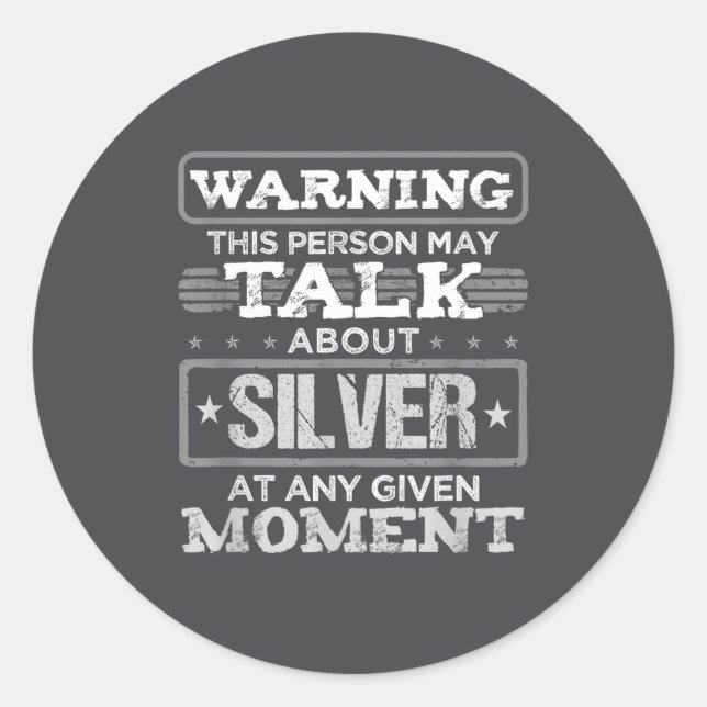 Warning This Person May Talk About Silver Funny Qu Classic Round Sticker (Front)