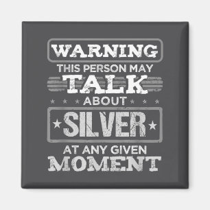 Warning This Person May Talk About Silver Funny Qu Magnet