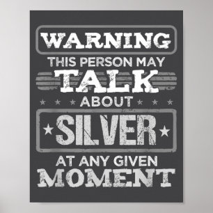 Warning This Person May Talk About Silver Funny Qu Poster